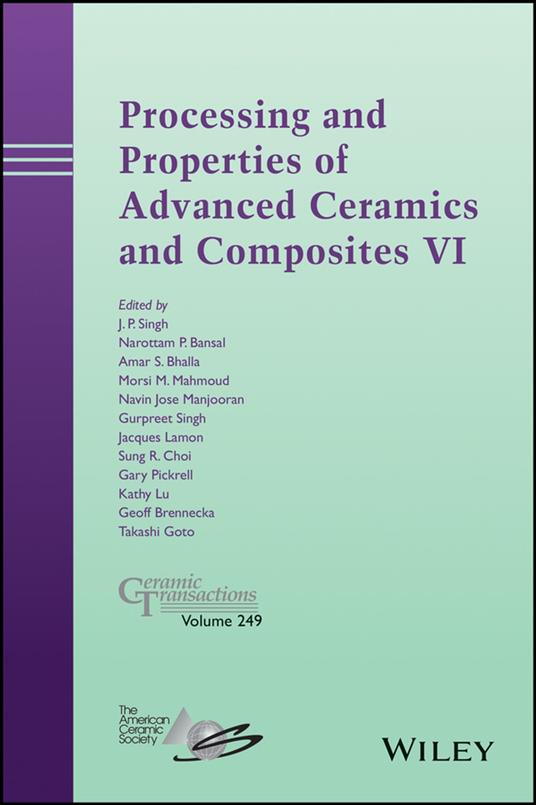 Processing and Properties of Advanced Ceramics and Composites VI