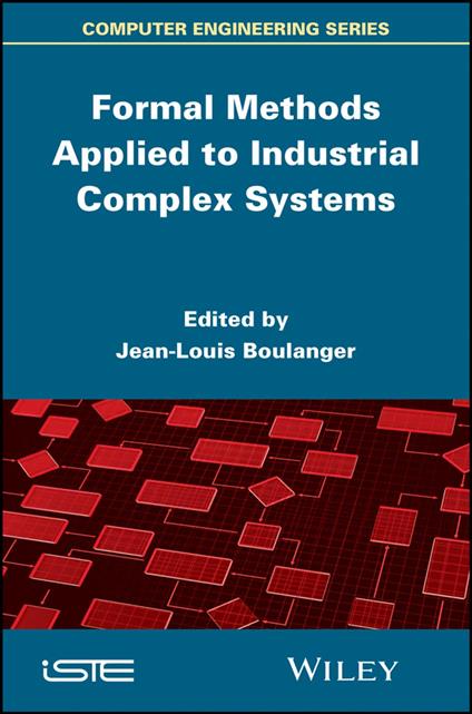 Formal Methods Applied to Industrial Complex Systems