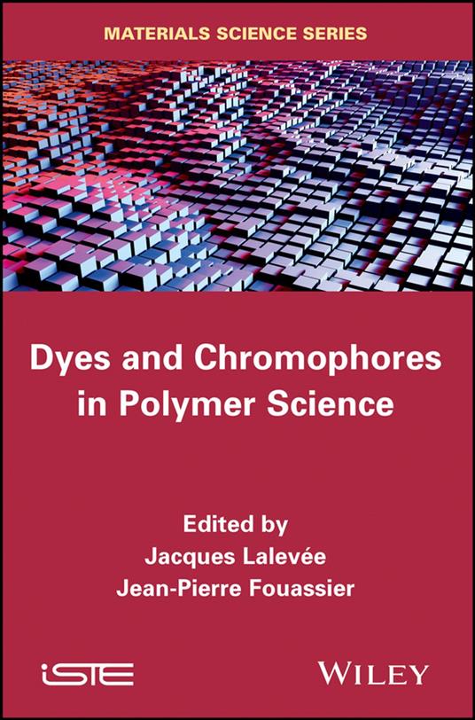 Dyes and Chromophores in Polymer Science