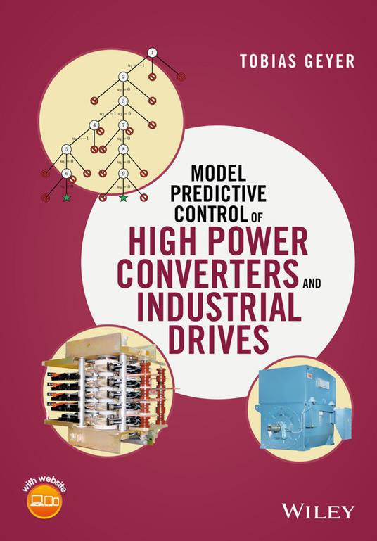 Model Predictive Control of High Power Converters and Industrial Drives - Tobias Geyer - cover
