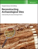 Reconstructing Archaeological Sites: Understanding the Geoarchaeological Matrix