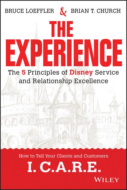 The Experience: The 5 Principles of Disney Service and Relationship Excellence - Bruce Loeffler,Brian Church - cover