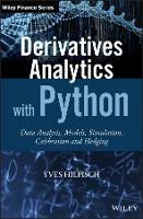 Derivatives Analytics with Python: Data Analysis, Models, Simulation, Calibration and Hedging - Yves Hilpisch - cover