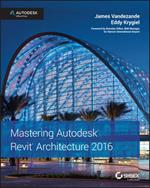 Mastering Autodesk Revit Architecture 2016 – Autodesk Official Press