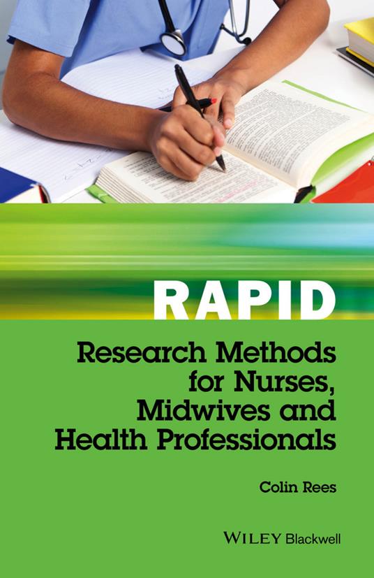 Rapid Research Methods for Nurses, Midwives and Health Professionals - Colin Rees - cover