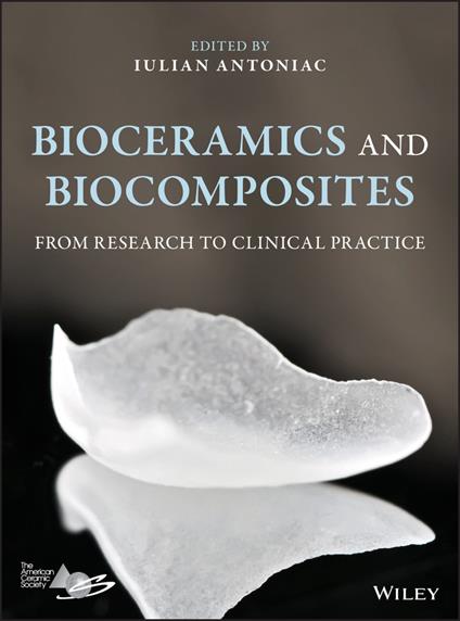 Bioceramics and Biocomposites: From Research to Clinical Practice - cover