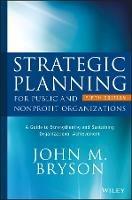 Strategic Planning for Public and Nonprofit Organizations: A Guide to Strengthening and Sustaining Organizational Achievement - John M. Bryson - cover