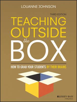 Teaching Outside the Box: How to Grab Your Students By Their Brains - LouAnne Johnson - cover