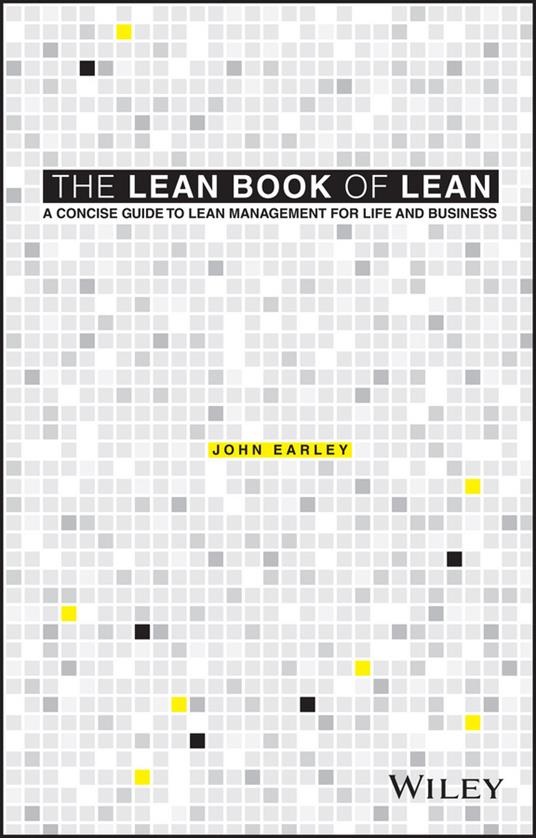 The Lean Book of Lean: A Concise Guide to Lean Management for Life and Business - John Earley - cover