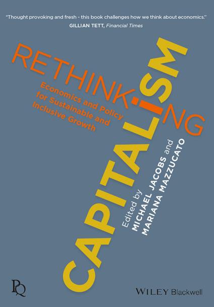 Rethinking Capitalism: Economics and Policy for Sustainable and Inclusive Growth - cover