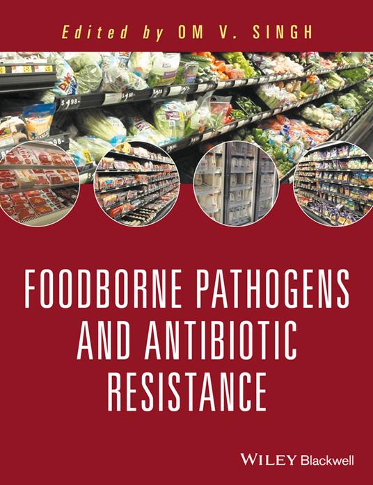 Food Borne Pathogens and Antibiotic Resistance - Om V. Singh - cover