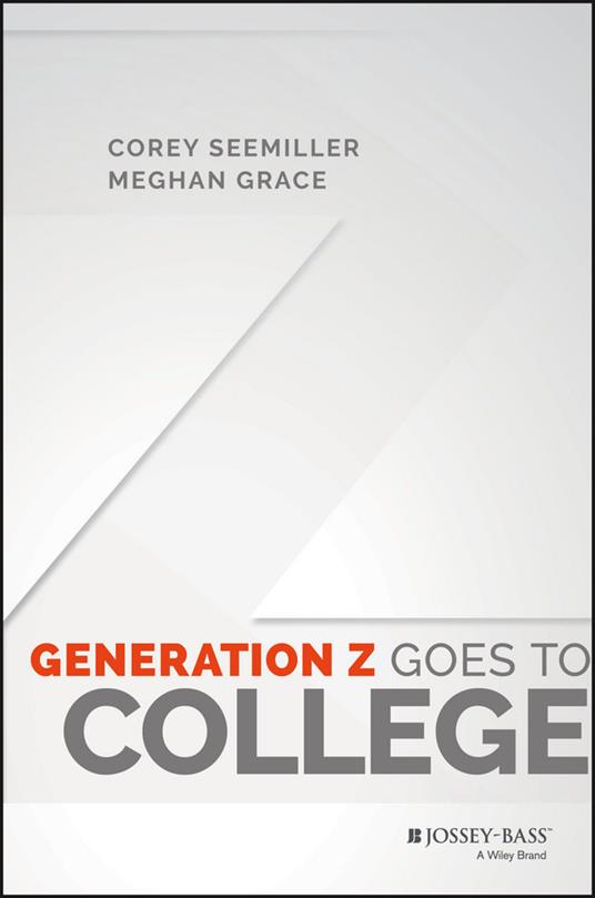 Generation Z Goes to College - Corey Seemiller,Meghan Grace - cover