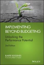 Implementing Beyond Budgeting: Unlocking the Performance Potential