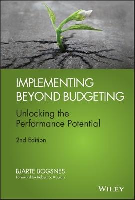 Implementing Beyond Budgeting: Unlocking the Performance Potential - Bjarte Bogsnes - cover