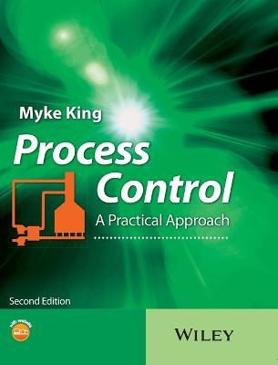 Process Control: A Practical Approach - Myke King - cover