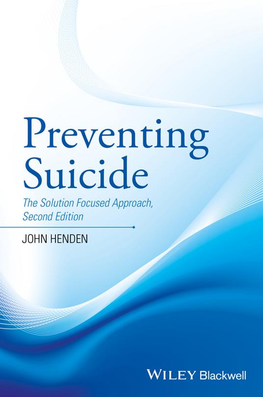 Preventing Suicide: The Solution Focused Approach - John Henden - cover