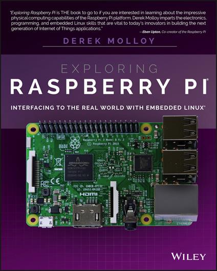 Exploring Raspberry Pi: Interfacing to the Real World with Embedded Linux - Derek Molloy - cover