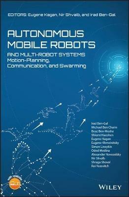 Autonomous Mobile Robots and Multi-Robot Systems: Motion-Planning, Communication, and Swarming - cover