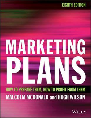 Marketing Plans: How to prepare them, how to profit from them - Malcolm McDonald,Hugh Wilson - cover