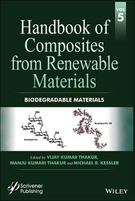 Handbook of Composites from Renewable Materials, Biodegradable Materials - Vijay Kumar Thakur,Manju Kumari Thakur,Michael R. Kessler - cover