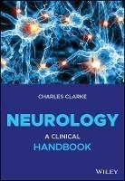 Neurology: A Clinical Handbook - Charles Clarke - cover