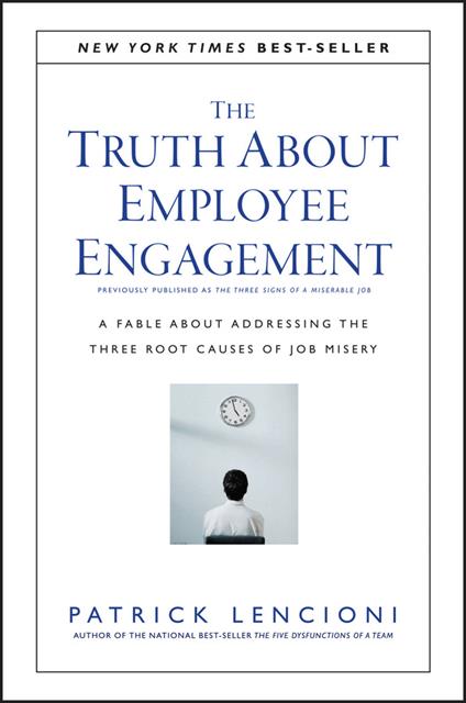 The Truth About Employee Engagement: A Fable About Addressing the Three Root Causes of Job Misery - Patrick M. Lencioni - cover
