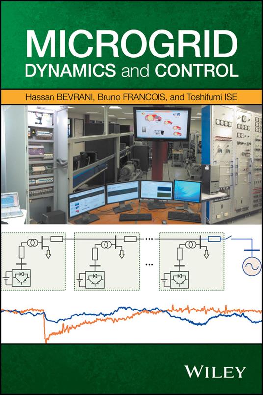 Microgrid Dynamics and Control - Hassan Bevrani,Bruno Francois,Toshifumi Ise - cover