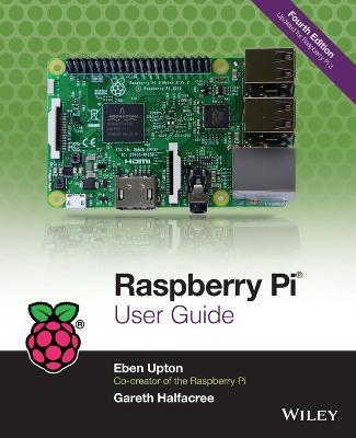 Raspberry Pi User Guide - Eben Upton,Gareth Halfacree - cover