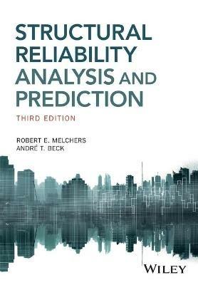 Structural Reliability Analysis and Prediction - Robert E. Melchers,Andre T. Beck - cover