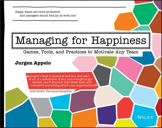Managing for Happiness: Games, Tools, and Practices to Motivate Any Team - Jurgen Appelo - cover