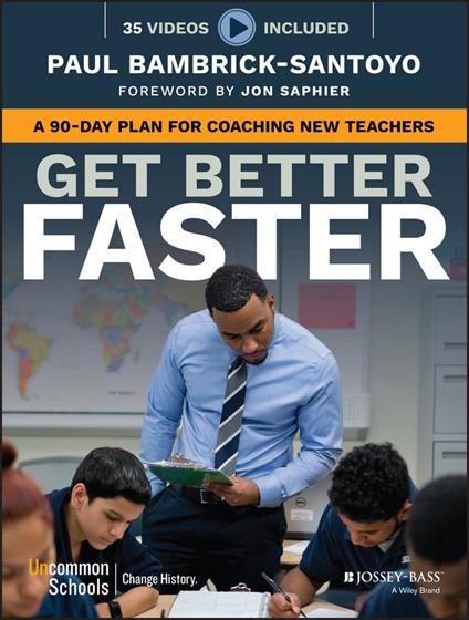 Get Better Faster: A 90-Day Plan for Coaching New Teachers - Paul Bambrick-Santoyo - cover