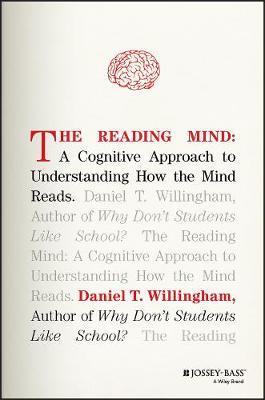 The Reading Mind: A Cognitive Approach to Understanding How the Mind Reads - Daniel T. Willingham - cover