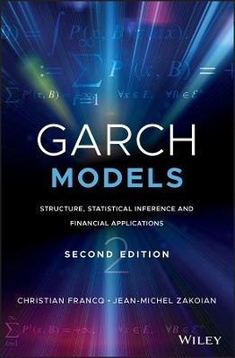GARCH Models: Structure, Statistical Inference and Financial Applications - Christian Francq,Jean-Michel Zakoian - cover
