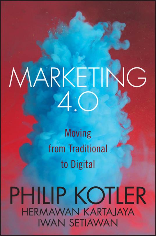 Marketing 4.0: Moving from Traditional to Digital - Hermawan Kartajaya,Philip Kotler,Iwan Setiawan - cover