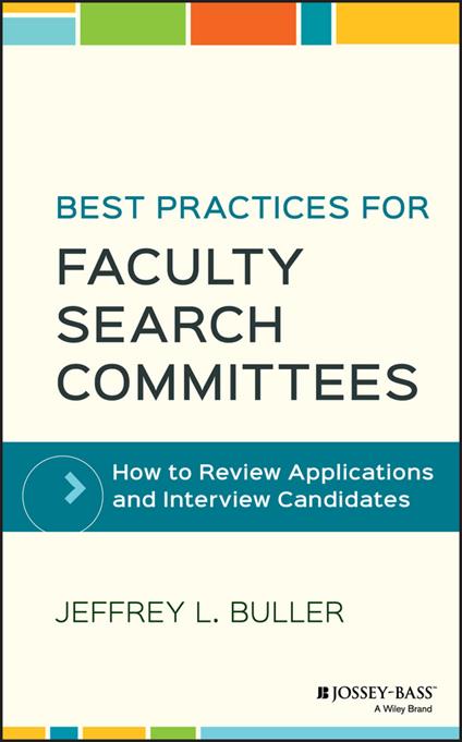 Best Practices for Faculty Search Committees: How to Review Applications and Interview Candidates - Jeffrey L. Buller - cover