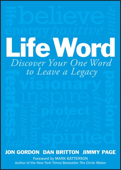 Life Word: Discover Your One Word to Leave a Legacy - Jon Gordon,Dan Britton,Jimmy Page - cover