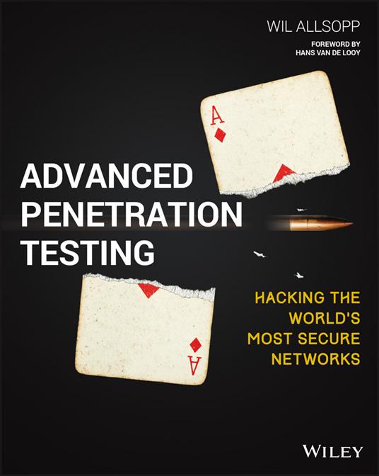 Advanced Penetration Testing: Hacking the World's Most Secure Networks - Wil Allsopp - cover