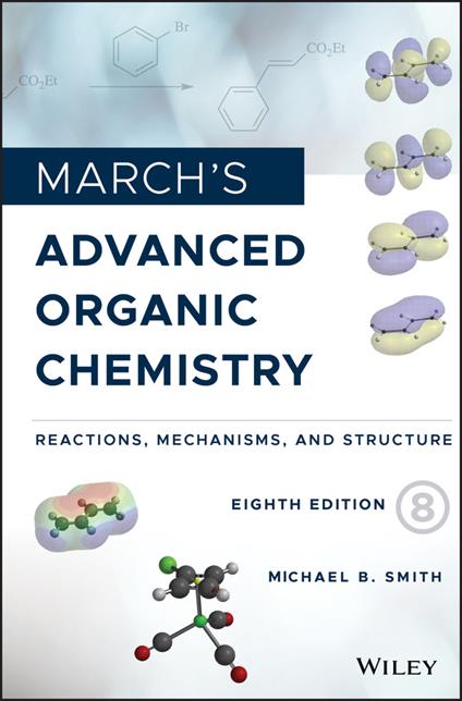 March's Advanced Organic Chemistry: Reactions, Mechanisms, and Structure - Michael B. Smith - cover