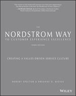 The Nordstrom Way to Customer Experience Excellence: Creating a Values-Driven Service Culture