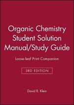 Organic Chemistry, Student Study Guide and Solutions Manual