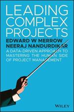 Leading Complex Projects: A Data-Driven Approach to Mastering the Human Side of Project Management