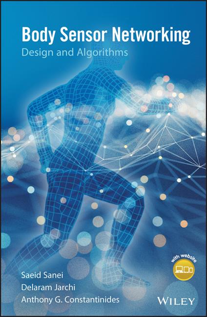 Body Sensor Networking, Design and Algorithms - Saeid Sanei,Delaram Jarchi,Anthony G. Constantinides - cover
