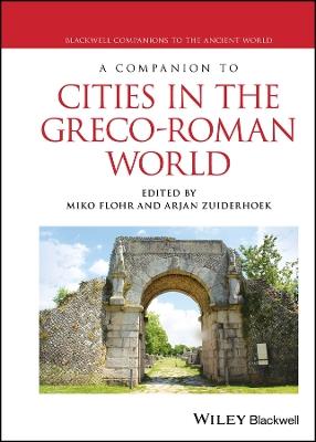 A Companion to Cities in the Greco-Roman World - cover