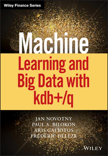 Machine Learning and Big Data with kdb+/q - Jan Novotny,Paul A. Bilokon,Aris Galiotos - cover