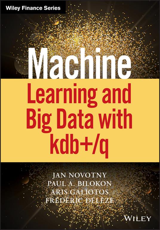 Machine Learning and Big Data with kdb+/q - Jan Novotny,Paul A. Bilokon,Aris Galiotos - cover