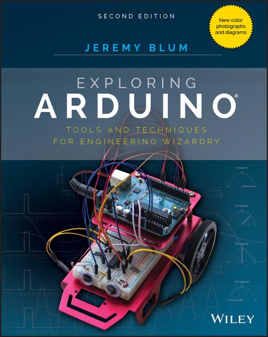 Exploring Arduino: Tools and Techniques for Engineering Wizardry - Jeremy Blum - cover