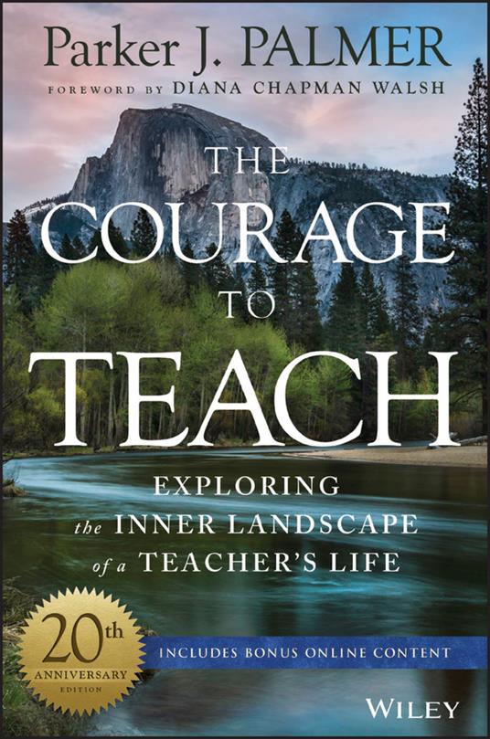 The Courage to Teach: Exploring the Inner Landscape of a Teacher's Life - Parker J. Palmer - cover