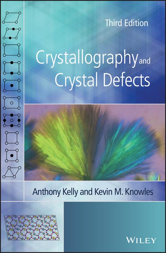 Crystallography and Crystal Defects - Kevin M. Knowles,Anthony Kelly - cover