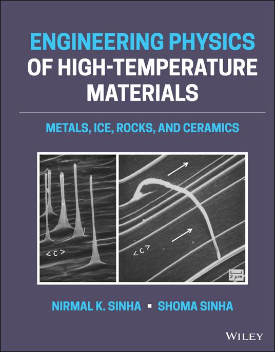 Engineering Physics of High-Temperature Materials: Metals, Ice, Rocks, and Ceramics - Nirmal K. Sinha,Shoma Sinha - cover