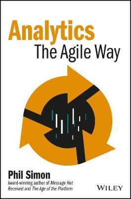 Analytics: The Agile Way - Phil Simon - cover